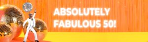 ABSOLUTELY FABULOUS 50 PARTY