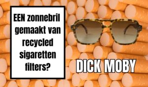 DICK MOBY zonnebrillen van gerecyclede sigarettenpeuken